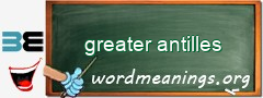 WordMeaning blackboard for greater antilles